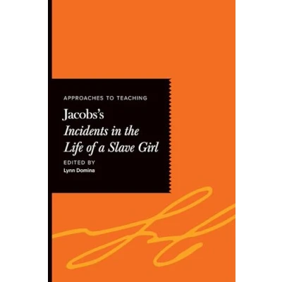 Abbildung von Approaches to Teaching Jacobs&#039;s Incidents in the Life of a Slave Girl (Approaches World Literature)