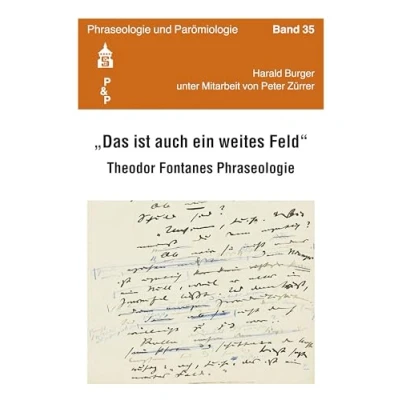 Abbildung von &quot;Das ist auch ein weites Feld&quot;: Theodor Fontanes Phraseologie (Phraseologie und Parömiologie)