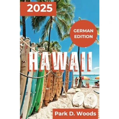 Abbildung von HAWAII 2025: Reise durch das Paradies mit praktischen Tipps und Reiserouten (Entdecken Sie die Welt Stil Zuversicht Reiseführers)
