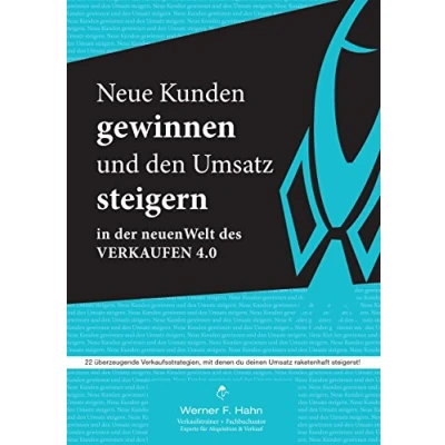 Abbildung von Neue Kunden gewinnen und den Umsatz steigern: 22 überzeugende Verkaufsstrategien