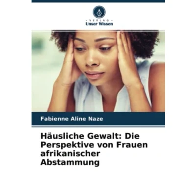 Abbildung von Häusliche Gewalt: Die Perspektive von Frauen afrikanischer Abstammung