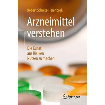 Abbildung von Arzneimittel verstehen: Die Kunst, aus Risiken Nutzen zu machen