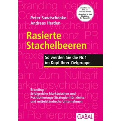 Abbildung von Rasierte Stachelbeeren: So werden Sie die Nr. 1 im Kopf Ihrer Zielgruppe (Dein Business)