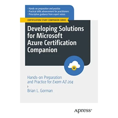 Abbildung von Developing Solutions for Microsoft Azure Certification Companion: Hands on Preparation and Practice Exam AZ 204 (Certification Study Companion Series)