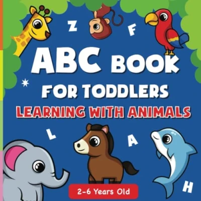 Abbildung von ABC Book for Toddlers: Learning With Animals Learn the 26 uppercase and lowercase letters of english alphabet. Ideal toddlers, kindergarteners pre schoolers ages 1,2,3,4 &amp; 5!