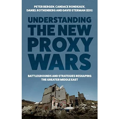 Abbildung von Understanding the New Proxy Wars: Battlegrounds and Strategies Reshaping Greater Middle East