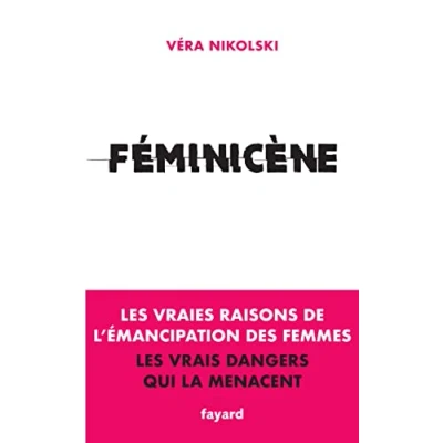 Abbildung von Féminicène: les vraies raisons de l&#039;émancipation des femmes, vrais dangers qui menacent