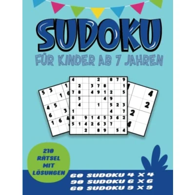 Abbildung von Sudoku Für Kinder Ab 7 Jahren: Buch Mit 210 , 3 Arten Von Rätseln 4x4 6x6 9x9, Jahre Lösungen