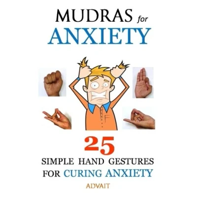 Abbildung von Mudras for Anxiety: 25 Simple Hand Gestures Curing Anxiety (Mudra Healing, Band 6)