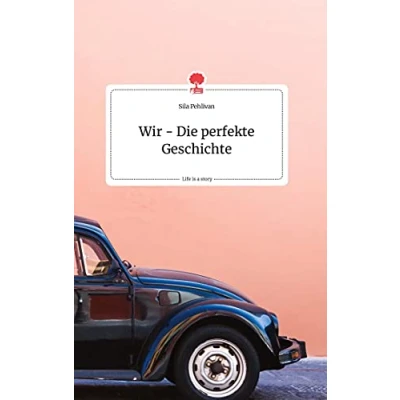 Abbildung von Wir Die perfekte Geschichte. Life is a Story story.one