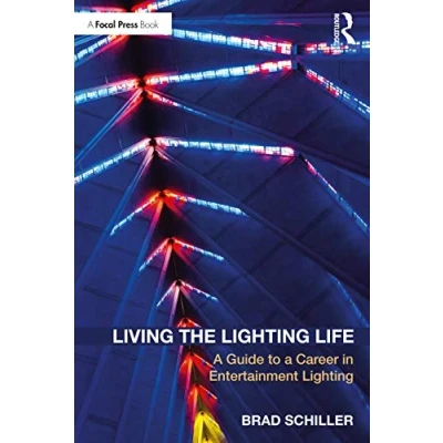 Abbildung von Living the Lighting Life: a Guide to Career in Entertainment