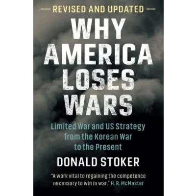 Abbildung von Why America Loses Wars: Limited War and US Strategy from the Korean to Present