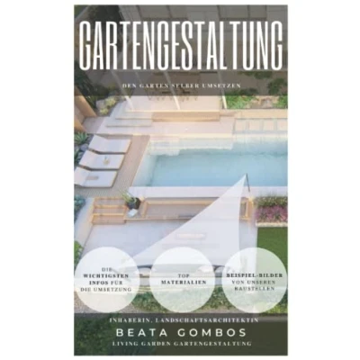 Abbildung von GARTENGESTALTUNG: den Garten SELBER umsetzen. / 13 Tipps für der Umsetzung deines Gartens Viele IDEEN und TIPPS: Vermeide die häufigsten Fehler.