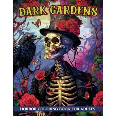 Abbildung von Dark Gardens: Horror Coloring Book for Adults, Creepy &amp; Macabre Flowers and Plants Relaxation Stress Relief (Creepy Nature, Band 1)