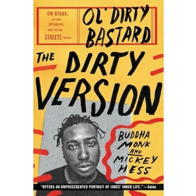 Abbildung von the Dirty Version: On Stage, in Studio, and Streets with Ol&#039; Bastard