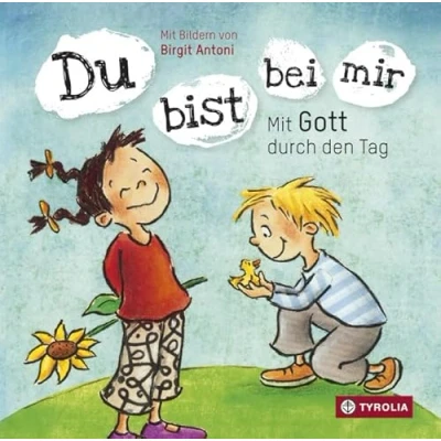 Abbildung von Du bist bei mir: Mit Gott durch den Tag. Mein allererstes Kindergebetbuch. Ein Pappbilderbuch ab 2 Jahren