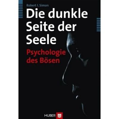 Abbildung von Die dunkle Seite der Seele: Psychologie des Bösen