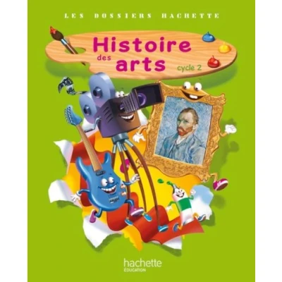 Abbildung von Histoire des arts. Les dossiers Hachette histoire. Cycle 2. Livre de l&#039;élève. Per la Scuola elementare