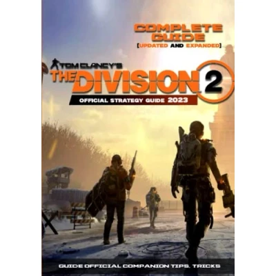 Abbildung von Tom Clancy&#039;s The Division 2 Complete Guide: Guide, Tips, Cheat AND Walkthrough 2023 [ UPDATED EXPANDED ]