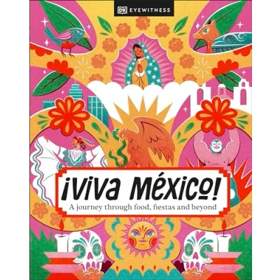 Abbildung von ¡Viva Mexico!: A journey through food, fiestas and beyond