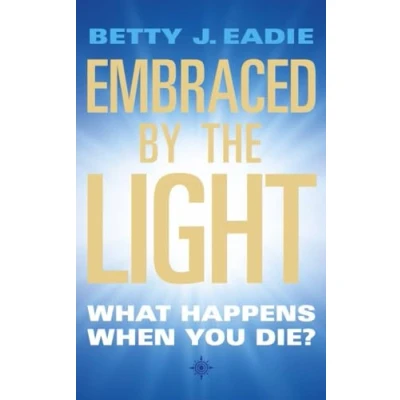 Abbildung von Embraced By The Light: What Happens When You Die?