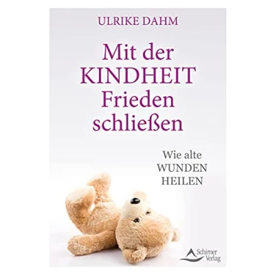 Abbildung von Mit der Kindheit Frieden schließen: Wie alte Wunden heilen