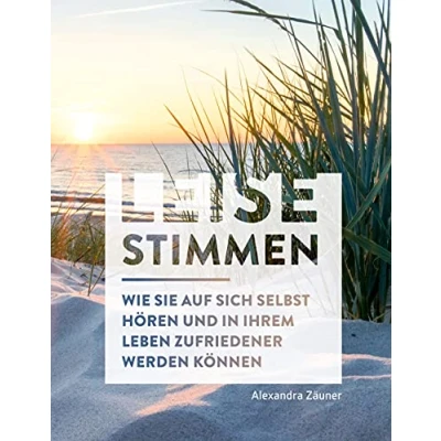 Abbildung von Leise Stimmen: Wie Sie auf sich selbst hören und in Ihrem Leben zufriedener werden können