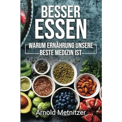 Abbildung von Besser essen: Warum Ernährung unsere beste Medizin ist