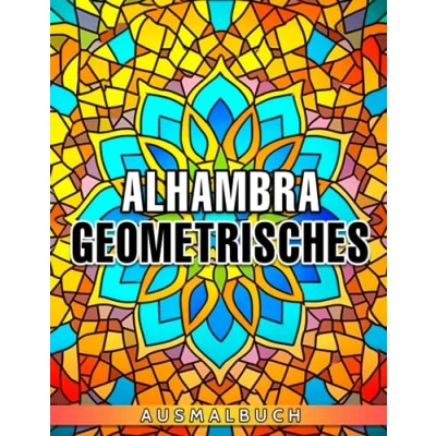 Abbildung von Alhambra Geometrisches Ausmalbuch: Intricate Patterns Ausmalbilder für Jugendliche und Erwachsene zum Spaß haben Entspannen Ideales Geschenk Geburtstag