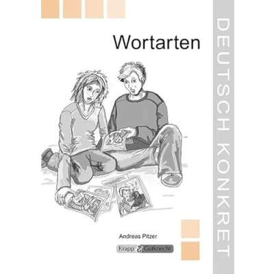 Abbildung von Wortarten Lehrerheft: Grundlagen, Arbeitsbuch, Kopiervorlagen, Überblick (Kompetenzerwerb: Deutsch)