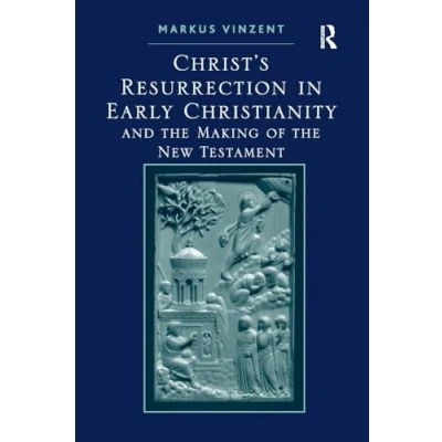 Abbildung von Christ&#039;s Resurrection in Early Christianity: and the Making of New Testament