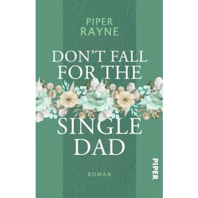 Abbildung von Don’t Fall for the Single Dad (Single Dad&#039;s Club 3): Roman Heiße Small Town Romance der USA Today Bestseller Autorin