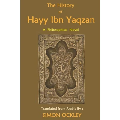 Abbildung von THE HISTORY OF HAYY IBN YAQZAN, Illustrated Edition: Spirituality without Prophets