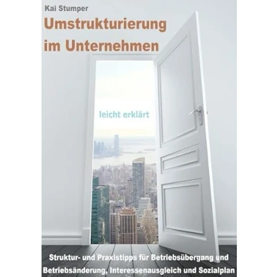 Abbildung von Umstrukturierung im Unternehmen leicht erklärt: Struktur und Praxistipps für Betriebsübergang, Betriebsänderung, Interessenausgleich Sozialplan