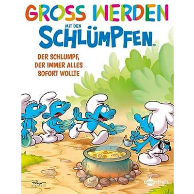 Abbildung von Groß werden mit den Schlümpfen: der Schlumpf, immer alles sofort wollte