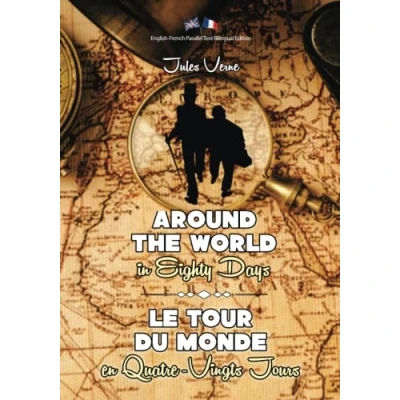 Abbildung von Around the World in Eighty Days / Le Tour du Monde en Quatre Vingts Jours: Illustrated English French Parallel Text Bilingual Edition Texte Parallèle Anglais Français Édition Bilingue Illustré