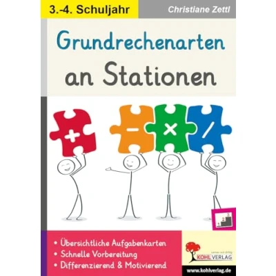Abbildung von Grundrechenarten an Stationen / Klasse 3 4: Komplett ausgearbeitetes Freiarbeitsmaterial in der Grundschule (Stationenlernen)