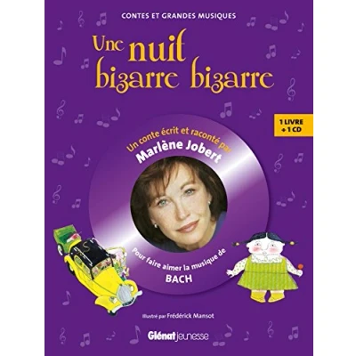 Abbildung von Une nuit bizarre, bizarre...: Livre CD Pour faire découvrir la musique de Bach