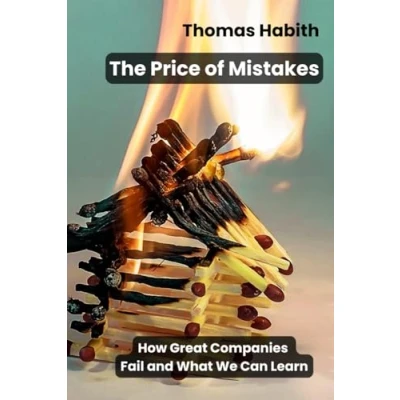 Abbildung von The Price of Mistakes: How Great Companies Fail and What We Can Learn