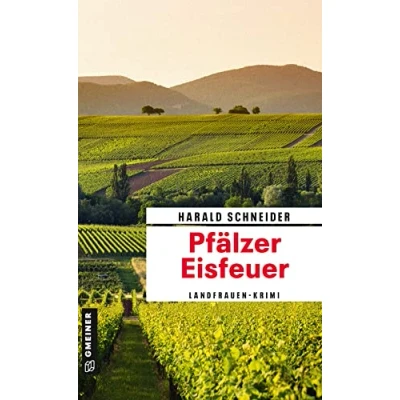 Abbildung von Pfälzer Eisfeuer: Palzkis 16. Fall (Kriminalromane im GMEINER Verlag) (Hauptkommissar Palzki)