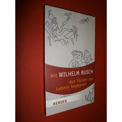Abbildung von Mit Wilhelm Busch den Tücken des Lebens begegnen (Herder Spektrum)