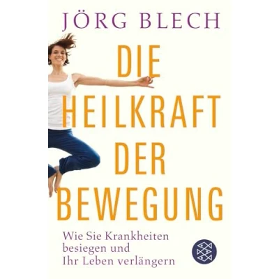Abbildung von Die Heilkraft der Bewegung: Gesund und aktiv durchs Leben
