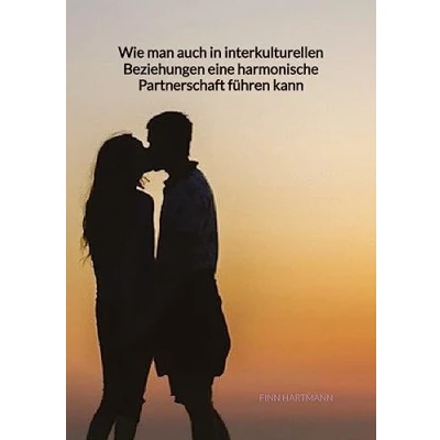 Abbildung von Wie man auch in interkulturellen Beziehungen eine harmonische Partnerschaft führen kann: DE