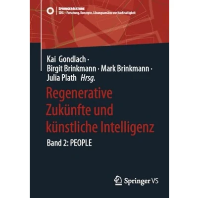 Abbildung von Regenerative Zukünfte und künstliche Intelligenz: Band 2: PEOPLE (SDG Forschung, Konzepte, Lösungsansätze zur Nachhaltigkeit)