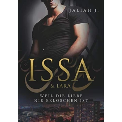 Abbildung von Issa &amp; Lara: Weil die Liebe nie erloschen ist