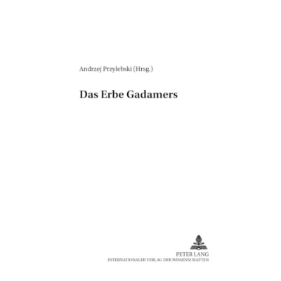 Abbildung von Das Erbe Gadamers (DIA LOGOS / Schriften zu Philosophie und Sozialwissenschaften Studies in Philosophy and Social Sciences, Band 8)
