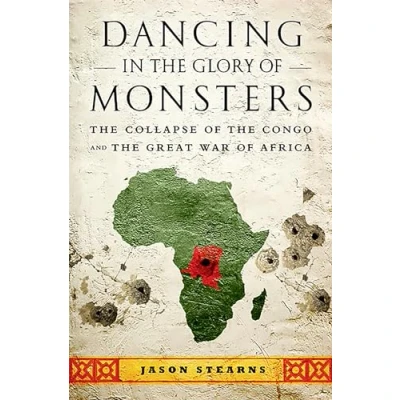 Abbildung von Dancing in the Glory of Monsters: Collapse Congo and Great War Africa