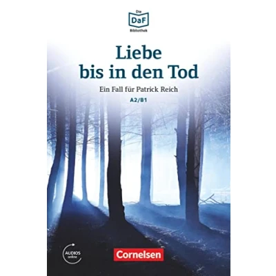 Abbildung von Die DaF Bibliothek A2/B1: Liebe bis in den Tod Ein Toter im Wald Lektüre Mit Audios online