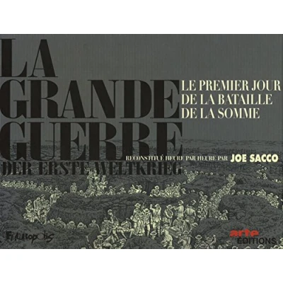 Abbildung von la Grande Guerre: Le premier jour de bataille Somme reconstitué heure par Joe Sacco