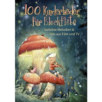 Abbildung von 100 Kinderlieder für Blockflöte: beliebte Melodien &amp; Hits aus Film und TV